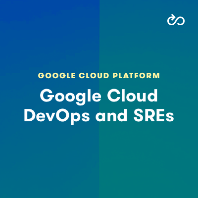 Google Cloud DevOps and SREs (GCP DevOps Engineer Track Part 2)