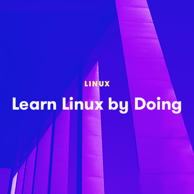 Learn Linux by Doing