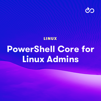 PowerShell Core for Linux Admins