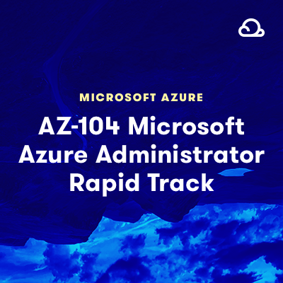 AZ-104 Microsoft Azure Administrator Certification Prep