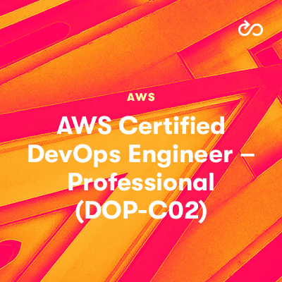 AWS Certified DevOps Engineer - Professional (DOP-C02)