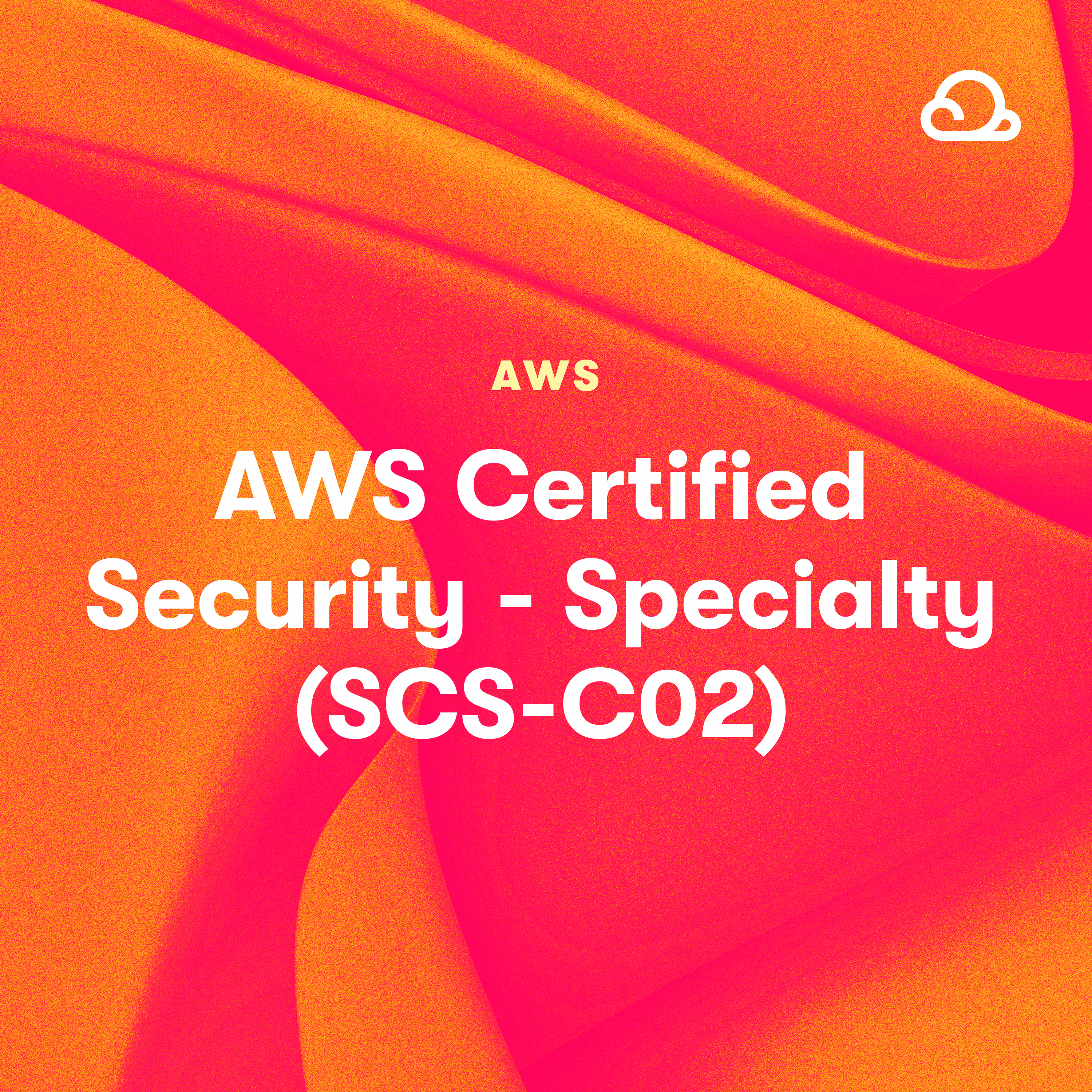 AWS Certified Security – Specialty (SCS-C02)