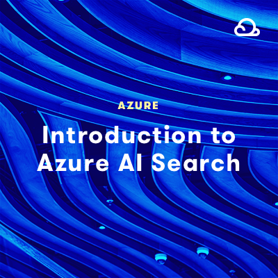 Introduction to Azure AI Search